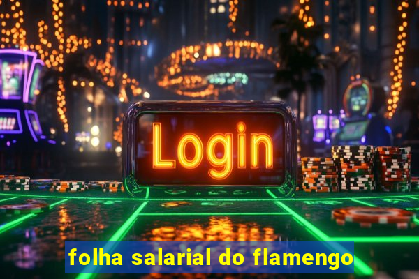 folha salarial do flamengo
